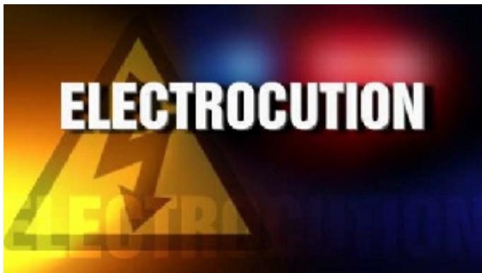 BREAKING NEWS: A MAN ELECTROCUTED TO DEATH